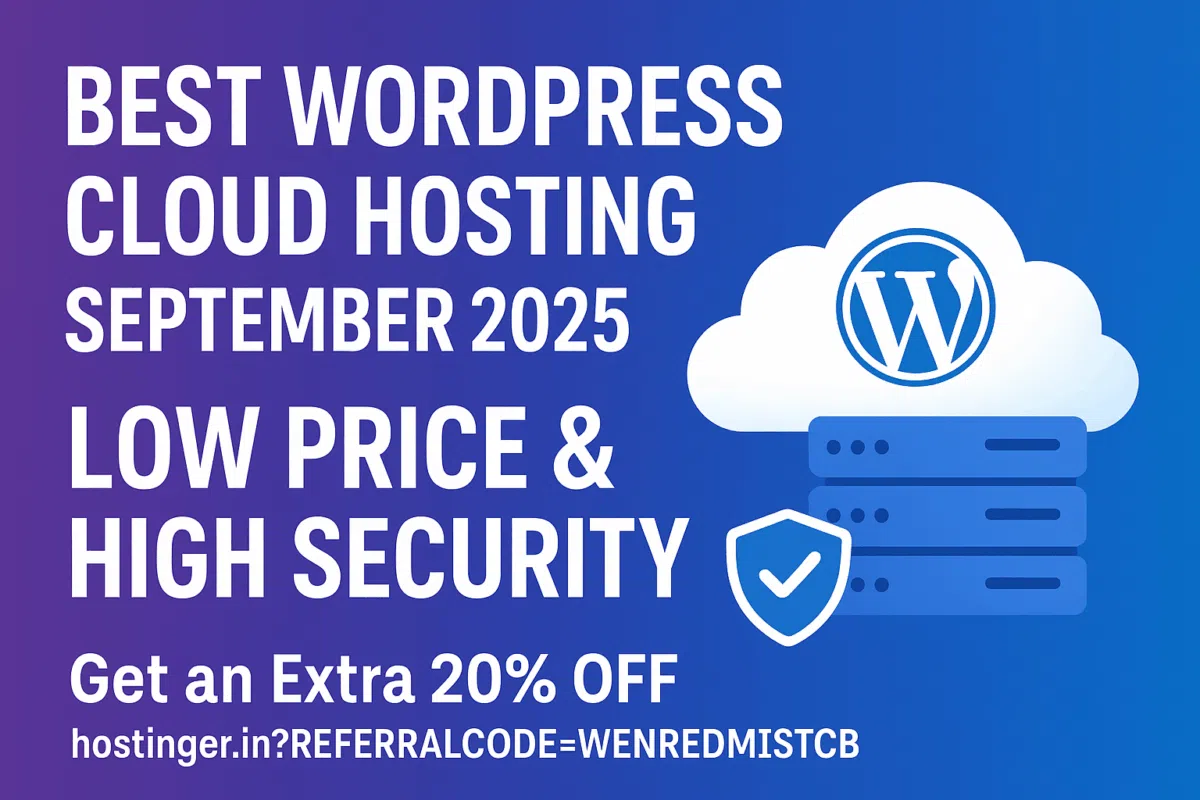 Best WordPress Cloud Hosting in September 2025 – High Security & Low Price (Exclusive Discount Inside!)